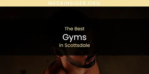 The Best Gyms in Scottsdale List