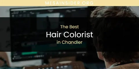 The Absolute Best Hair Colorist in Chandler