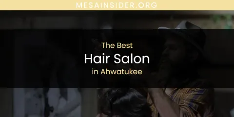 The Absolute Best Hair Salon in Ahwatukee