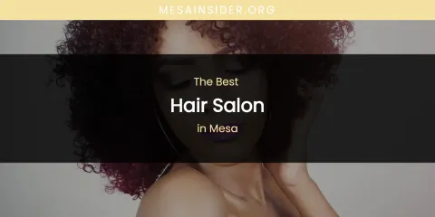 Mesa's Best Hair Salon