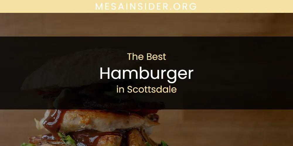 Scottsdale's Best Hamburger [Updated 2025]