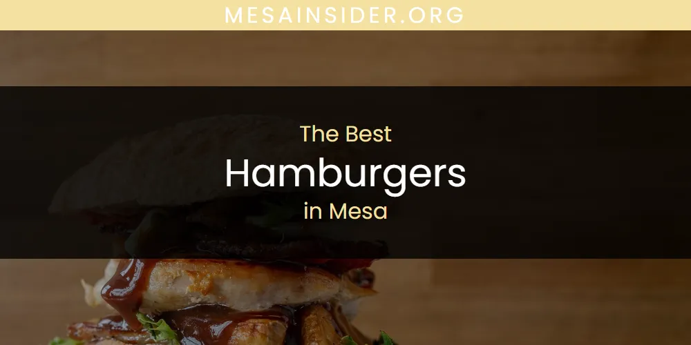 Mesa's Best Hamburgers [Updated 2025]