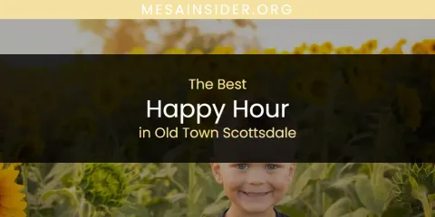 Old Town Scottsdale's Best Happy Hour