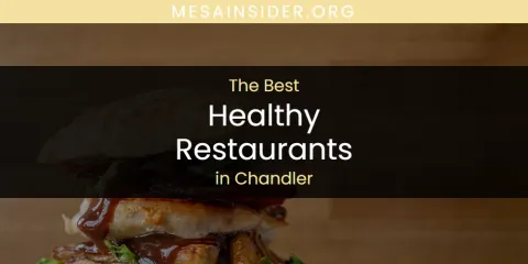 The Absolute Best Healthy Restaurants in Chandler