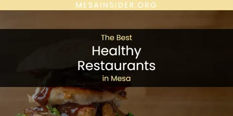 Mesa's Best Healthy Restaurants