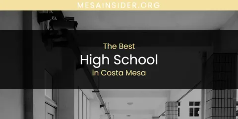 The Absolute Best High School in Costa Mesa