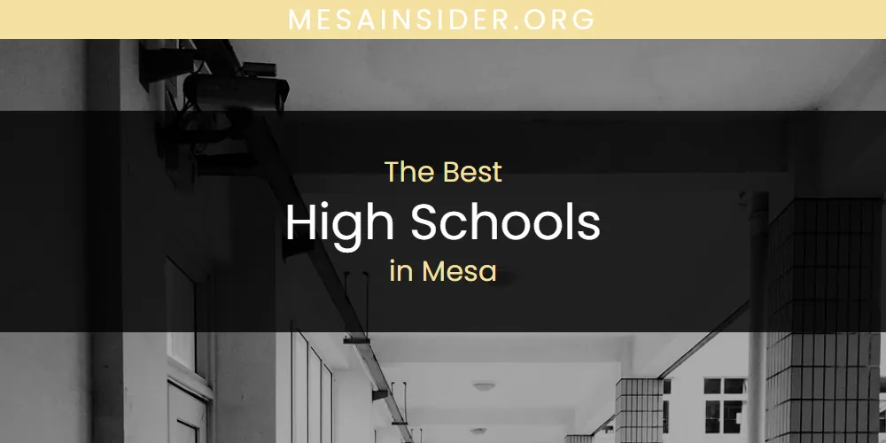 The Top-Rated High Schools in Mesa for 2026