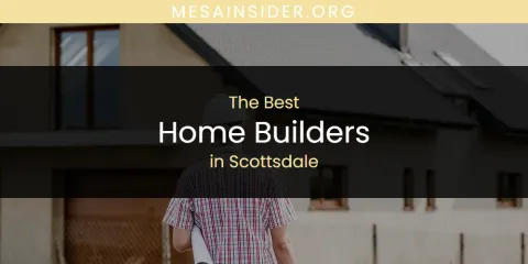 Scottsdale's Best Home Builders