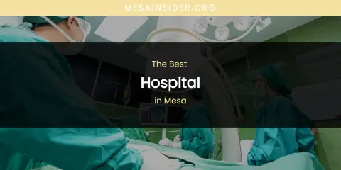 Mesa's Best Hospital
