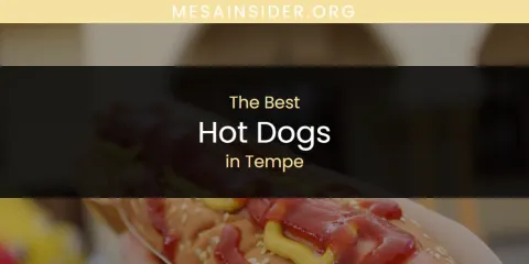 The Best Hot Dogs in Tempe