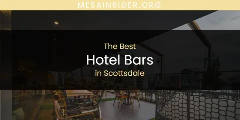 Scottsdale's Best Hotel Bars