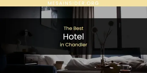 The Absolute Best Hotel in Chandler