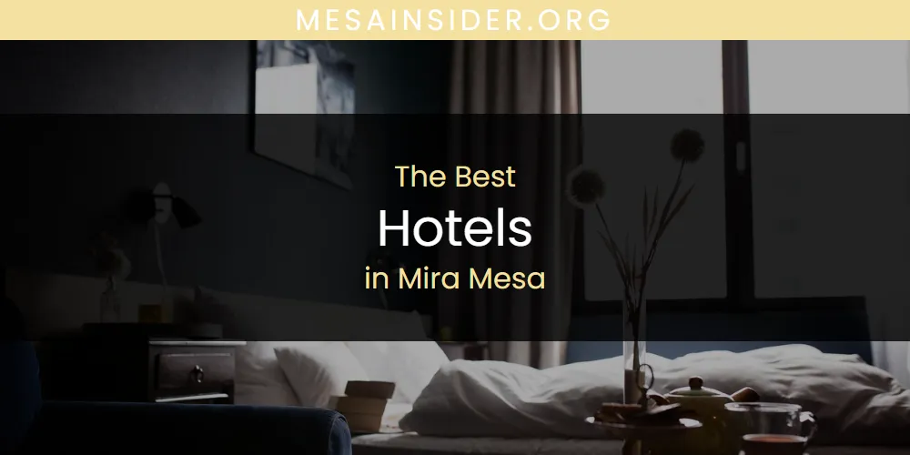 Mira Mesa's Best Hotels [Updated 2025]