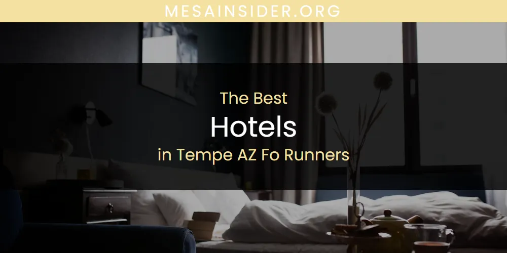 Tempe AZ Fo Runners' Best Hotels [Updated 2025]