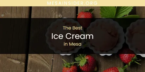 Best Ice Cream in Mesa: Ultimate Guide