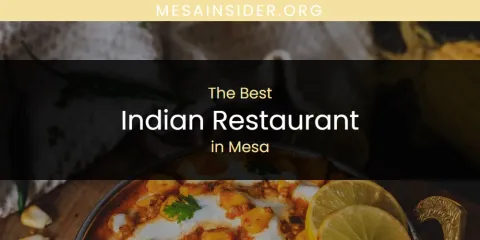 Mesa's Best Indian Restaurant