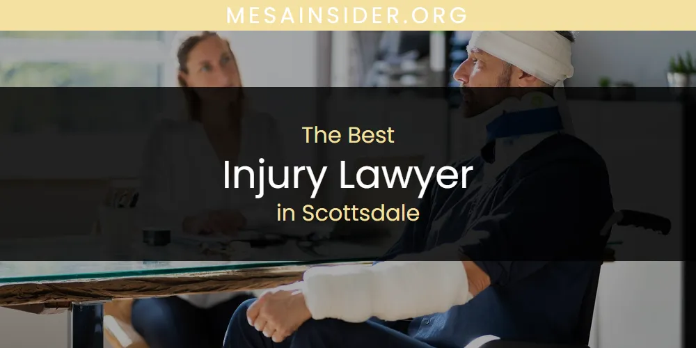 Scottsdale's Best Injury Lawyer [Updated 2025]