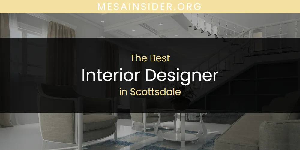 Scottsdale's Best Interior Designer [Updated 2025]