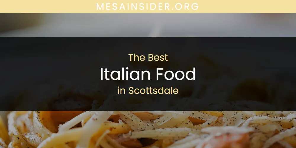 Scottsdale's Best Italian Food [Updated 2025]