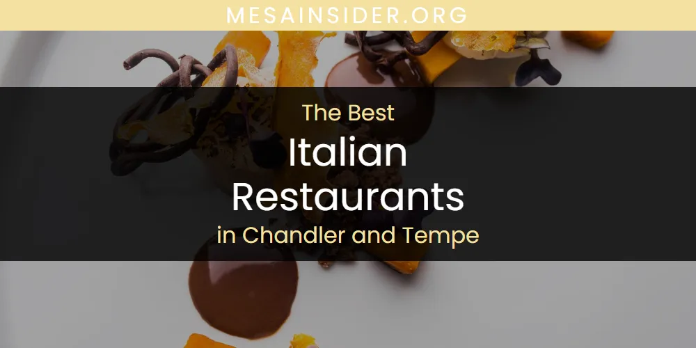 The Absolute Best Italian Restaurants in Chandler and Tempe  [Updated 2025]