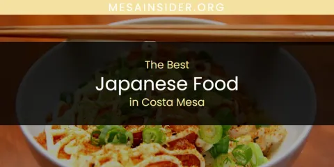 The Absolute Best Japanese Food in Costa Mesa