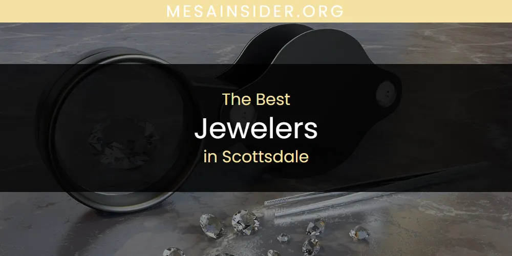 Scottsdale's Best Jewelers [Updated 2025]