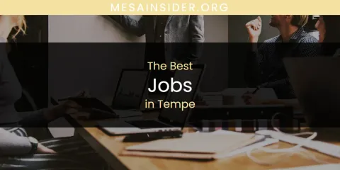 The Top-Rated Jobs in Tempe