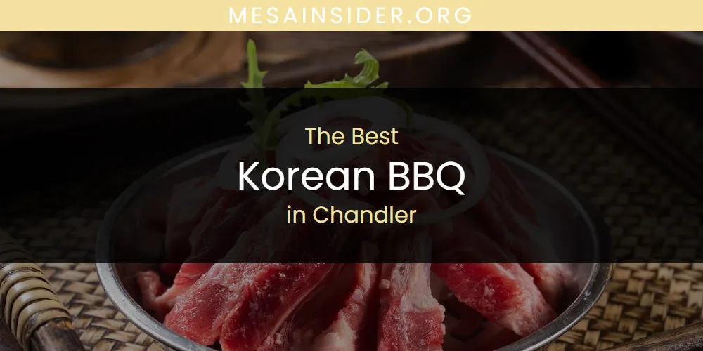 The Absolute Best Korean BBQ in Chandler  [Updated 2025]