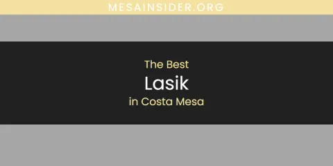 The Absolute Best Lasik in Costa Mesa