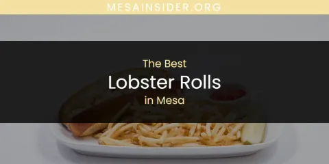 Mesa's Best Lobster Rolls