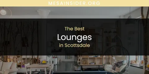 Scottsdale's Best Lounges