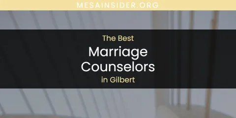 The Absolute Best Marriage Counselors in Gilbert