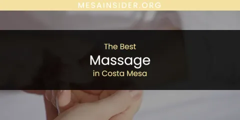 The Absolute Best Massage in Costa Mesa