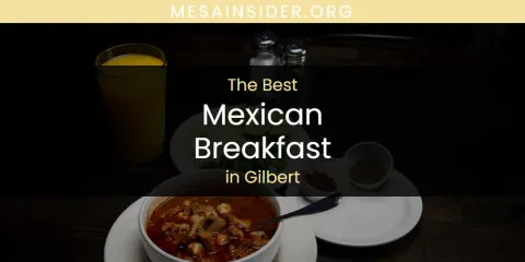 The Absolute Best Mexican Breakfast in Gilbert