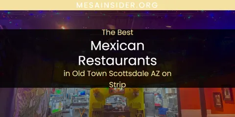 Old Town Scottsdale AZ on Strip's Best Mexican Restaurants