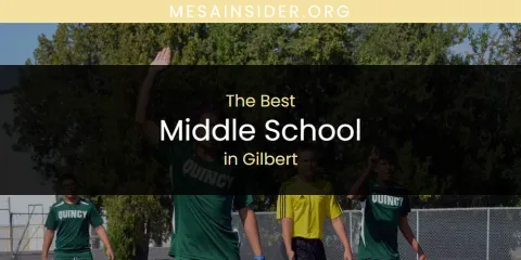 The Absolute Best Middle School in Gilbert