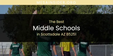 Scottsdale AZ 85251's Best Middle Schools