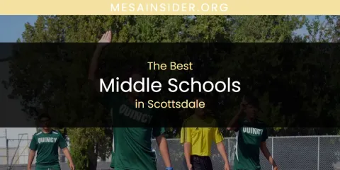 Best Middle Schools in Scottsdale: Complete Guide