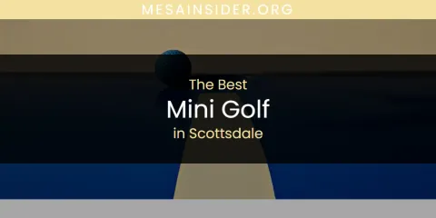Scottsdale's Best Mini Golf