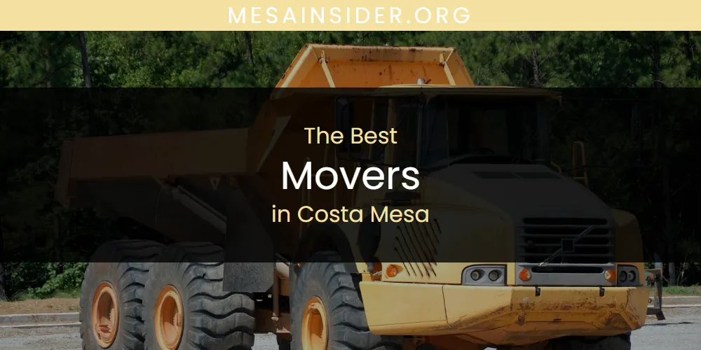 The Absolute Best Movers in Costa Mesa  [Updated 2025]