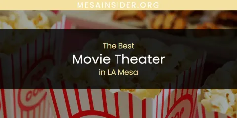 LA Mesa's Best Movie Theater