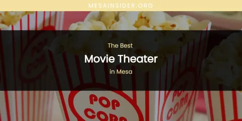Mesa's Best Movie Theater