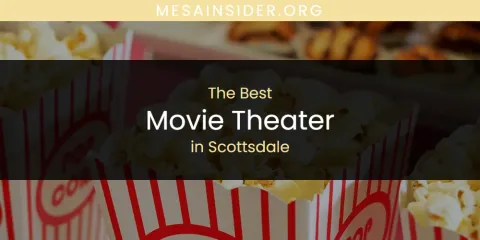 Scottsdale's Best Movie Theater