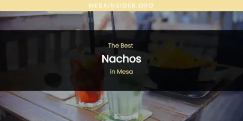 Mesa's Best Nachos