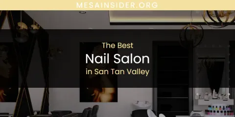 San Tan Valley's Best Nail Salon