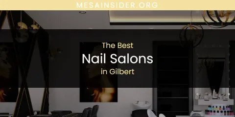 The Absolute Best Nail Salons in Gilbert