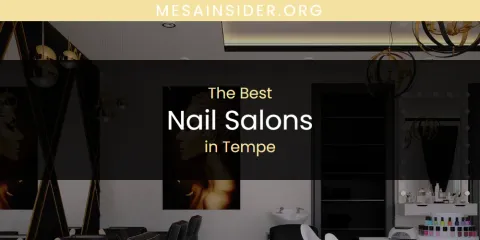 The Best Nail Salons in Tempe