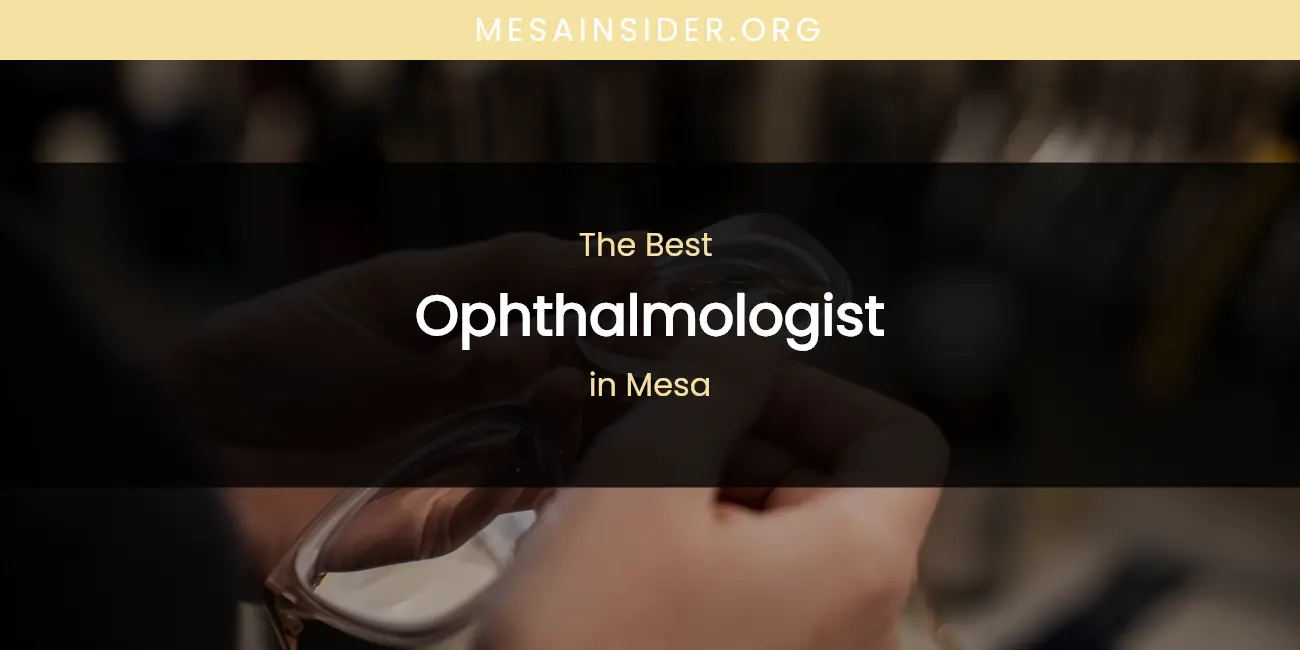 Mesa's Best Ophthalmologist featured