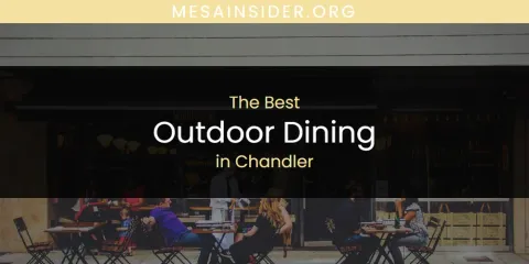 The Absolute Best Outdoor Dining in Chandler