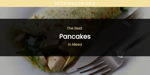 Mesa's Best Pancakes